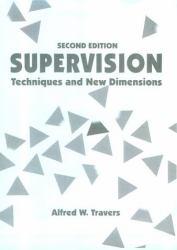 Supervision : Techniques and New Dimensions - Alfred W. Travers