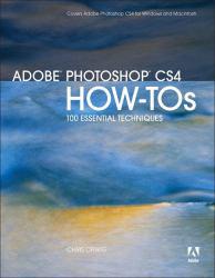 Adobe Photoshop CS4 How-Tos: 100 Essential Techniques - Chris Orwig