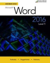 Benchmark: Microsoft Word 2016, Level 1 - With Access - Nita Rutkosky, Audrey Rutkosky Roggenkamp and Ian Rutkosky