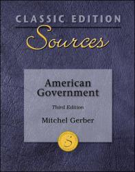 Sources: Notable Selections in Amer. Government - Mitchel Gerber