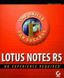 Lotus Notes R5 : No Experience Required - Rupert Clayton