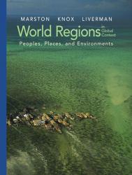 World Regions in Global Context : Peoples, Places, and Environments - Marston, Knox and Liverman