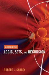 Logic, Sets, and Recursion - Robert L. Causey