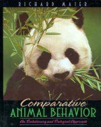 Comparative Animal Behavior : An Evolutionary and Ecological Approach - Richard Maier