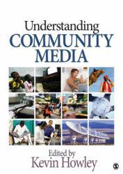 Understanding Community Media - Howley