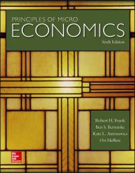 Principles of Microeconomics - Robert Frank, Ben Bernanke, Kate Antonovics and Ori Heffetz
