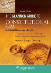 Glannon Guide to Constitutional... : Indiv. - Denning