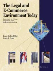 Legal and E-Commerce Environment Today : Business in the Ethical, Regulatory, and International Setting / With Online Legal Research - Roger LeRoy Miller and Fred B. Cross