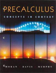 Precalculus : Concepts In Context - Judy Flagg Moran, Marsha Davis and Mary Murphy