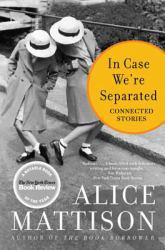 In Case We're Separated : Connected Stories - Alice Mattison