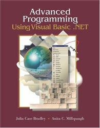 Advanced Programming Using Visual Basic.Net with Student CD - Julia Case Bradley and Anita C Millspaugh