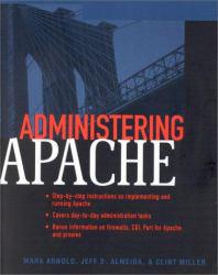 Administering Apache - Mark Allan Arnold, Jeff D. Almeida and Clint Miller