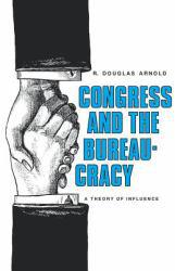 Congress and the Bureaucracy - Arnold