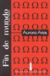 Fin De Mundo Y Otros Relatos - Aurora Arias