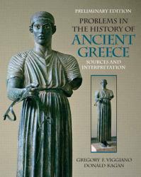 Problems in the History of Ancient Greece - Prelim Edition - Donald Kagan and Gregory F. Viggiano