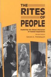 Rites of People : Exploring the Ritual Character of Human Experience - Gerard Pottebaum