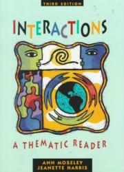 Interactions : A Thematic Reader - Ann Moseley and Jeanette Harris