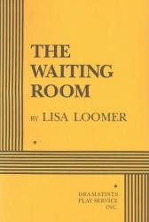 Waiting Room - Lisa Loomer