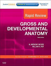 Rapid Review : Gross and Dev. Anatomy - N. Anthony Moore and William A. Roy