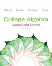 College Algebra: Graphs And Models - Text Only - Marvin L. Bittinger