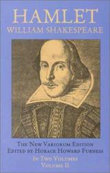 Hamlet : The New Variorum Edition, Volume I - William Shakespeare and Horace Howard  Ed. Furness
