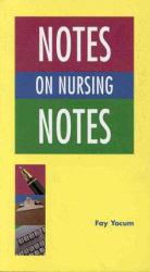Notes on Nursing Notes - Fay Yocum