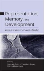 Representation, Memory, and Development - Nancy L.  Ed. Stein, Patricia J.  Ed. Bauer and Mitchell Rabinowitz