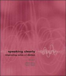 Speaking Clearly : Improving Voice and Diction / With Pronunciation 4 CD-ROM - Jeffrey C. Hahner