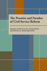 Promise and Paradox of Civil Service Reform - Ingraham