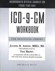 ICD-9-CM Workbook for Beginning Coders, 2002 Revised Edition - Janatha R. Ashton