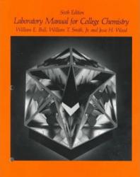 College Chemistry Lab Manual - William E. Bull, William T. Smith and Jesse H. Wood