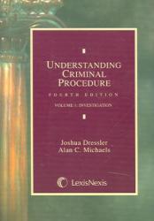 Understanding Criminal Procedure - Volume 1 - Joshua Dressler and Alan C. Michaels