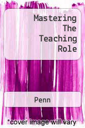 Mastering The Teaching Role - Penn