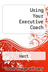 Using Your Executive Coach - Hart
